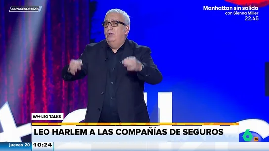Leo Harlem, contra las compañías de seguros: "Te cubren todo, menos lo que te va a ocurrir" Leo Harlem, contra las compañías de seguros: "Te cubren todo, menos lo que te va a ocurrir"